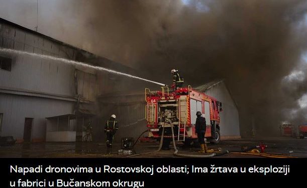 Napadi dronovima u Rostovskoj oblasti; Ima žrtava u eksploziji u fabrici u Bučanskom okrugu